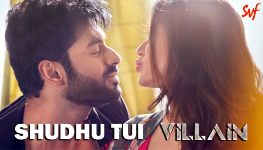 Shudhu Tui Lyrics (শুধু তুই) - Villain - Ankush, Mimi