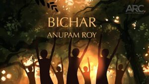 Bichar Lyrics (বিচার) Anupam Roy | Adrishyo Nagordolar Trip